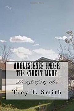 portada Adolescence Under The Street Light: "The Fight Of My Life" 2 (The Prequel): Volume 2 (The FIGHT of my Life (True Underdog Stories))