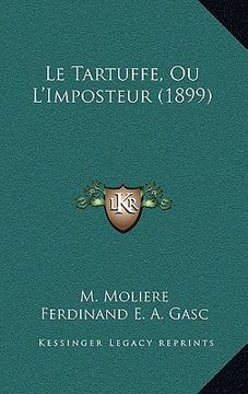 portada Le Tartuffe, Ou L'Imposteur (1899) (en Francés)