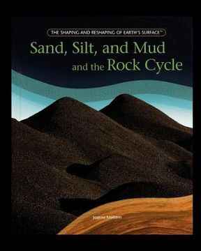 portada sand, silt, and mud and the rock cycle (in English)