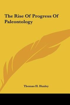 portada the rise of progress of paleontology the rise of progress of paleontology