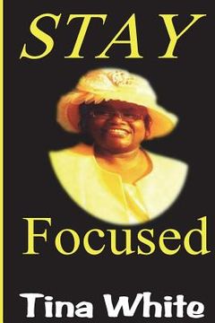 portada Stay Focused: In College How I See It (in English)