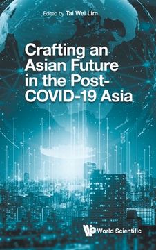 portada Crafting an Asian Future in the Post-Covid-19 Asia