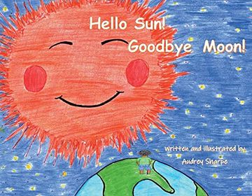 portada Hello Sun! Goodbye Moon! (en Inglés)