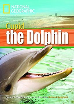 portada A Dolphin Named Cupid: Footprint Reading Library 1600 (National Geographic Footprint) (in English)