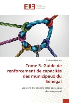 portada Tome 5. Guide de renforcement de capacités des municipaux du Sénégal (en Francés)