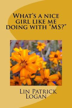 portada What's a nice girl like me doing with "MS?" (in English)