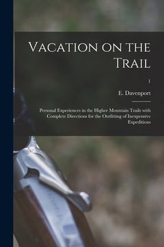 portada Vacation on the Trail; Personal Experiences in the Higher Mountain Trails With Complete Directions for the Outfitting of Inexpensive Expeditions; 1