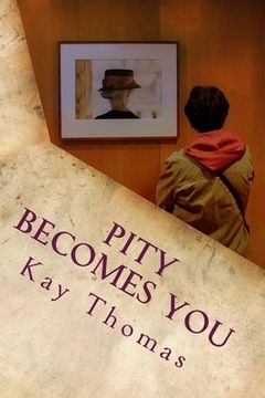 portada Pity Becomes You: A novella (en Inglés)