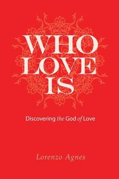 portada Who is Love: Discovering the God of Love (en Inglés)