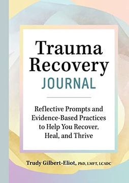 portada Trauma Recovery Journal: Reflective Prompts and Evidence-Based Practices to Help you Recover, Heal, and Thrive (en Inglés)
