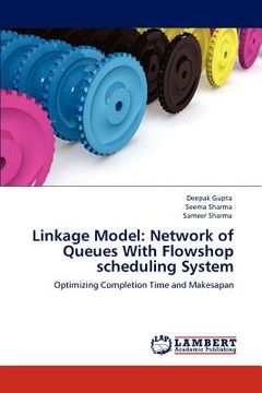 portada linkage model: network of queues with flowshop scheduling system (en Inglés)
