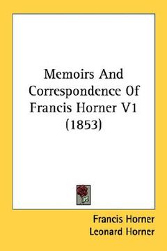 portada memoirs and correspondence of francis horner v1 (1853) (in English)