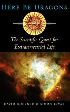 portada Here be Dragons: The Scientific Quest for Extraterrestrial Life (en Inglés)