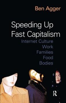 portada speeding up fast capitalism: cultures, jobs, families, schools, bodies (en Inglés)