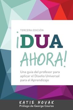 portada Dua Ahora!  Una Guía del Profesor Para Aplicar el Diseño Universal Para el Aprendizaje (Spanish Edition)