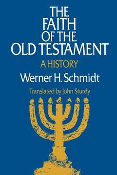 portada the faith of the old testament: a history (in English)