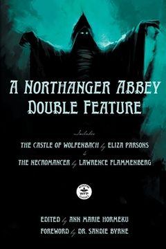 portada A Northanger Abbey Double Feature: The Castle of Wolfenbach by Eliza Parsons & The Necromancer by Lawrence Flammenberg