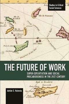 portada The Future of Work: Super-Exploitation and Social Precariousness in the 21St Century: 81 (Studies in Critical Social Sciences) (en Inglés)