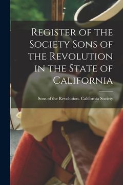 portada Register of the Society Sons of the Revolution in the State of California (en Inglés)