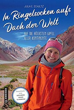 portada In Ringelsocken Aufs Dach der Welt: Auf die Höchsten Gipfel Aller Kontinente (Kultur Erleben im Gmeiner-Verlag) (en Alemán)