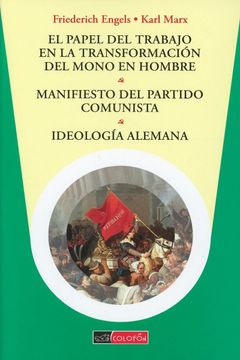 portada El Papel del Trabajo en la Transformación del Mono en Hombre; Manifiesto del Partido Comunista; Ideología Alemana / 2 ed.