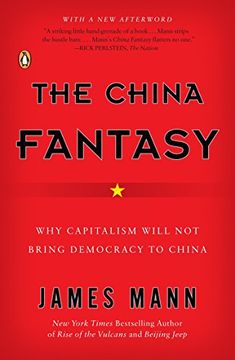 portada The China Fantasy: Why Capitalism Will not Bring Democracy to China (in English)
