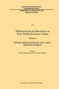 portada millenarianism and messianism in early modern european culture volume i: jewish messianism in the early modern world (en Inglés)