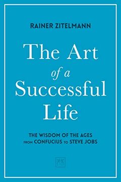 portada The art of a Successful Life: The Wisdom of the Ages From Confucius to Steve Jobs. (en Inglés)