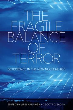 portada The Fragile Balance of Terror: Deterrence in the New Nuclear Age (en Inglés)