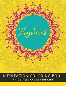 portada Mandala Coloring Book: Anti-Stress And Meditation Coloring Book For Adults Relaxation Dim 8.5 x 11 (en Inglés)