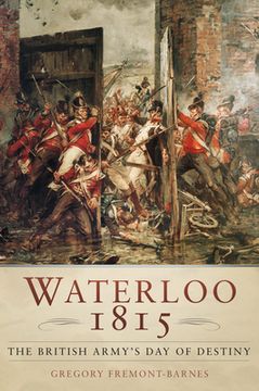 portada Waterloo 1815: The British Army's Day of Destiny (en Inglés)