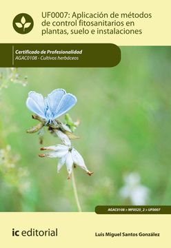 portada Aplicación de Métodos de Control Fitosanitarios en Plantas, Suelo e Instalaciones. Agac0108 - Cultivos Herbáceos (in Spanish)