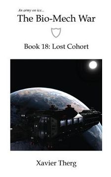 portada The Bio-Mech War, Book 18: Lost Cohort (in English)