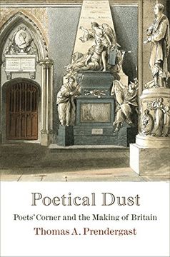 portada Poetical Dust: Poets'Corner and the Making of Britain (Haney Foundation Series)