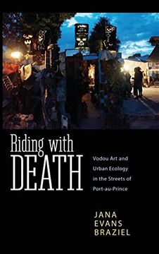portada Riding With Death: Vodou art and Urban Ecology in the Streets of Port-Au-Prince (Caribbean Studies Series) 