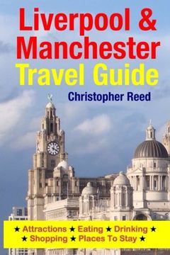 portada Liverpool & Manchester Travel Guide: Attractions, Eating, Drinking, Shopping & Places To Stay