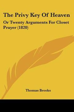 portada the privy key of heaven: or twenty arguments for closet prayer (1820) (en Inglés)