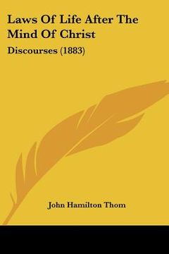 portada laws of life after the mind of christ: discourses (1883) (en Inglés)