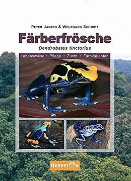 portada Färberfrösche: Lebensweise, Farbvarianten, Pflege und Zucht (in German)