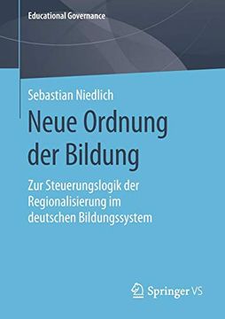 portada Neue Ordnung der Bildung: Zur Steuerungslogik der Regionalisierung im Deutschen Bildungssystem (en Alemán)