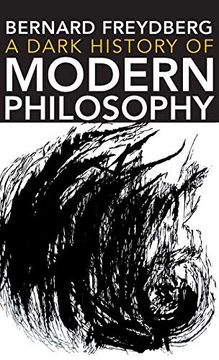 portada A Dark History of Modern Philosophy (Studies in Continental Thought) (in English)