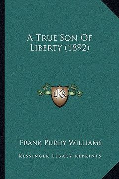 portada a true son of liberty (1892)