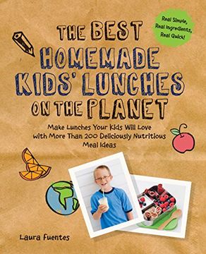 portada The Best Homemade Kids' Lunches on the Planet: Make Lunches Your Kids Will Love with More Than 200 Deliciously Nutritious Meal Ideas (Best on the Planet)