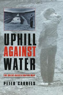 portada uphill against water: the great dakota water war