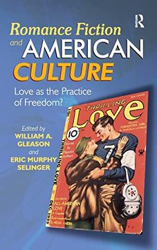 portada Romance Fiction and American Culture: Love as the Practice of Freedom? (en Inglés)