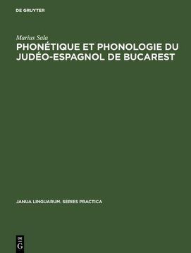 portada Phonetique Et Phonologie Du Judeo-Espagnol de Bucarest (Janua Linguarum. Series Practica)