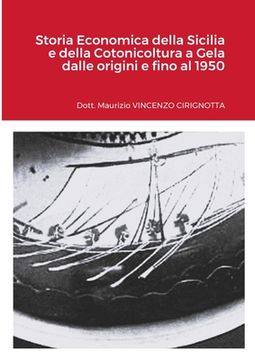portada Storia Economica della Sicilia e della Cotonicoltura a Gela dalle origini e fino al 1950 (en Italiano)