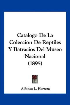 portada Catalogo de la Coleccion de Reptiles y Batracios del Museo Nacional (1895) (in Spanish)