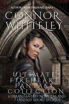 portada Ultimate Fireheart Fantasy Collection: 5 Urban Fantasy Novellas and 7 Fantasy Short Stories (en Inglés)