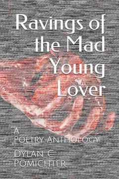 portada Ravings of the Mad Young Lover: A Poetry Anthology (en Inglés)